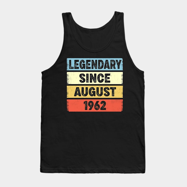 60 Years Old Legendary Since August 1962 60th Birthday Tank Top by tobzz